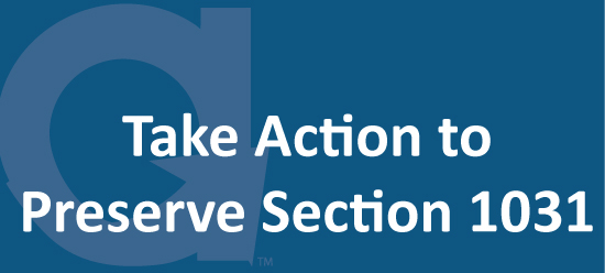 Take Action To Protect Section 1031 Like-kind Exchanges – Tax Reform Update