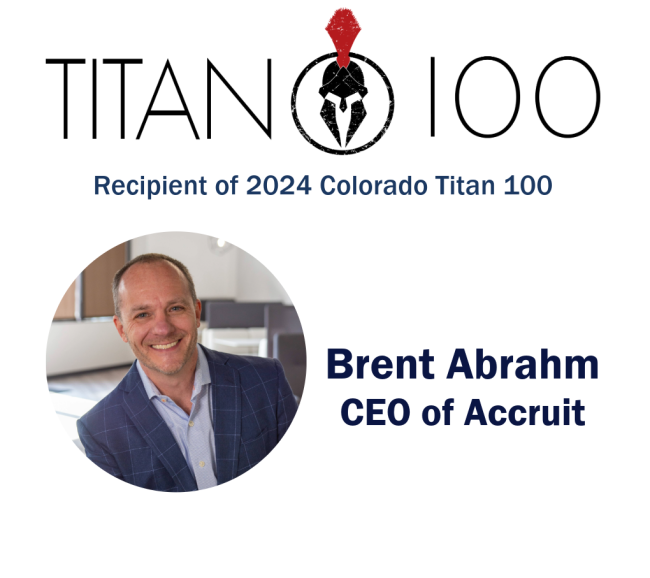 Brent Abrahm, CEO of Accruit, Named 2024 Colorado Titan 100