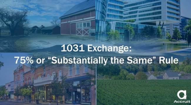 Video: 1031 Exchange: 75% or “Substantially the Same” Rule